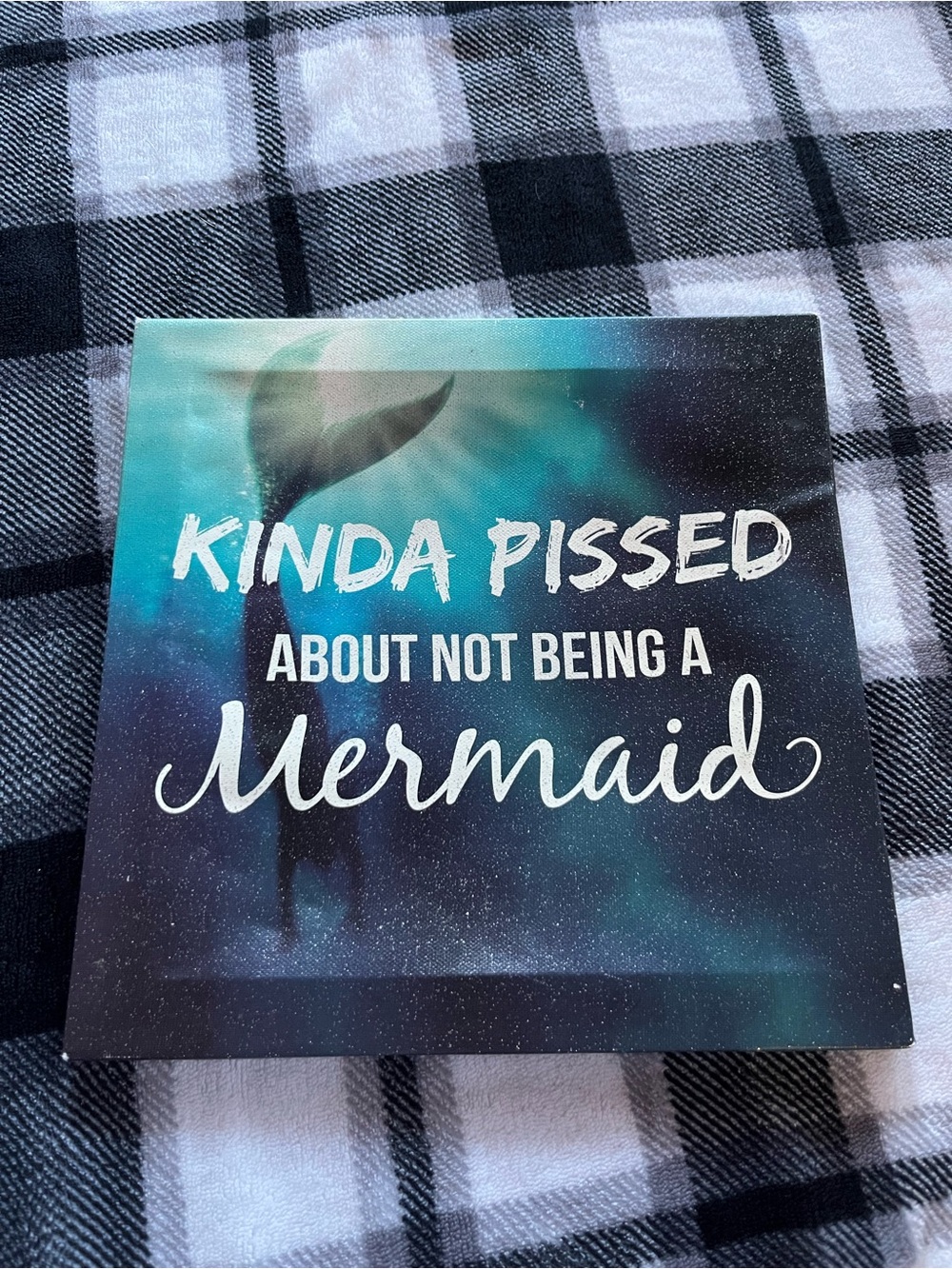 Kinda Pissed About Not Being a Mermaid Wall Sign - Teal/Black